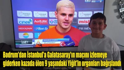 Bodrum’dan İstanbul’a Galatasaray’ın maçını izlemeye giderken kazada ölen 9 yaşındaki Yiğit’in organları bağışlandı