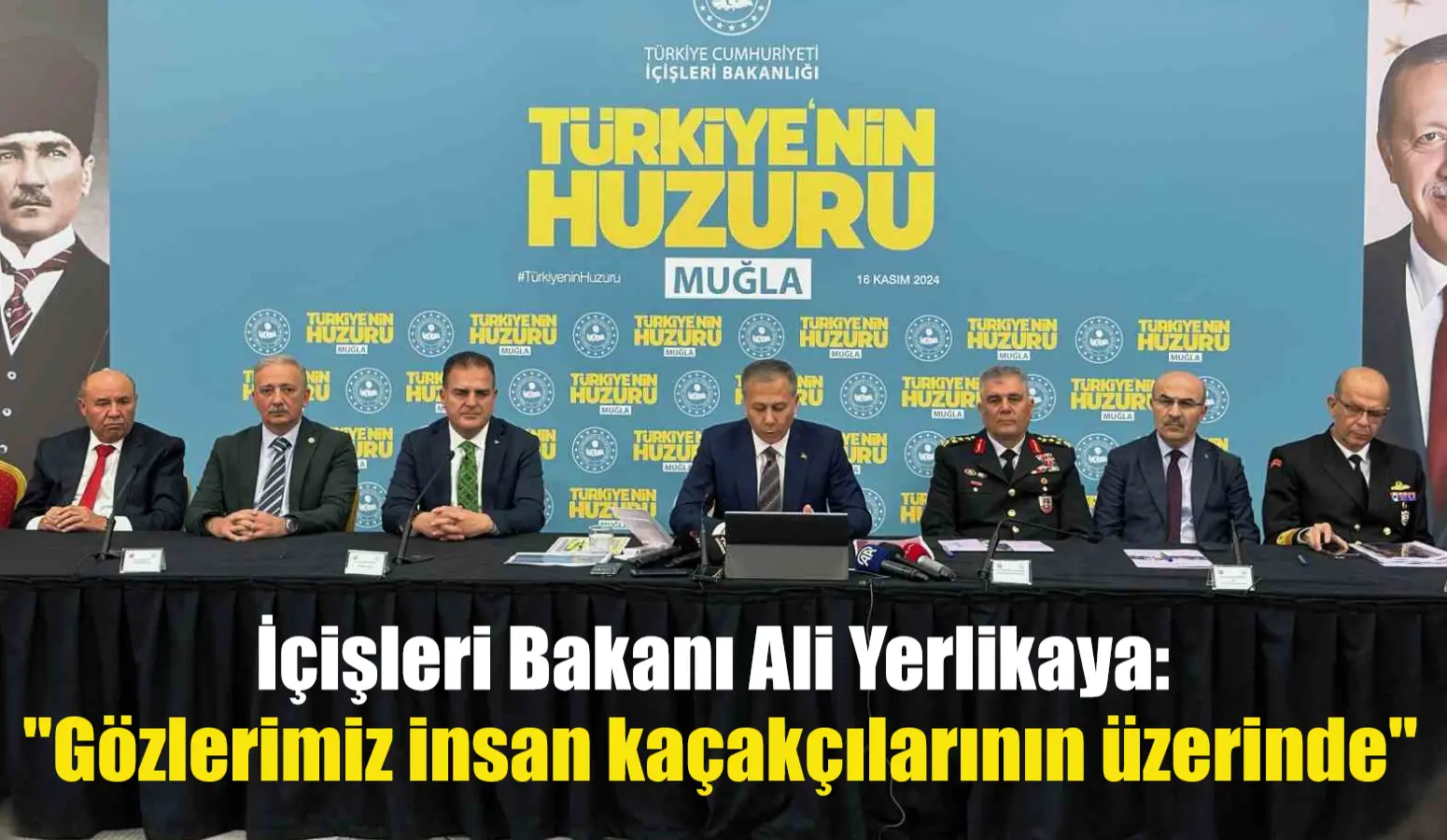 İçişleri Bakanı Ali Yerlikaya: “Gözlerimiz insan kaçakçılarının üzerinde”