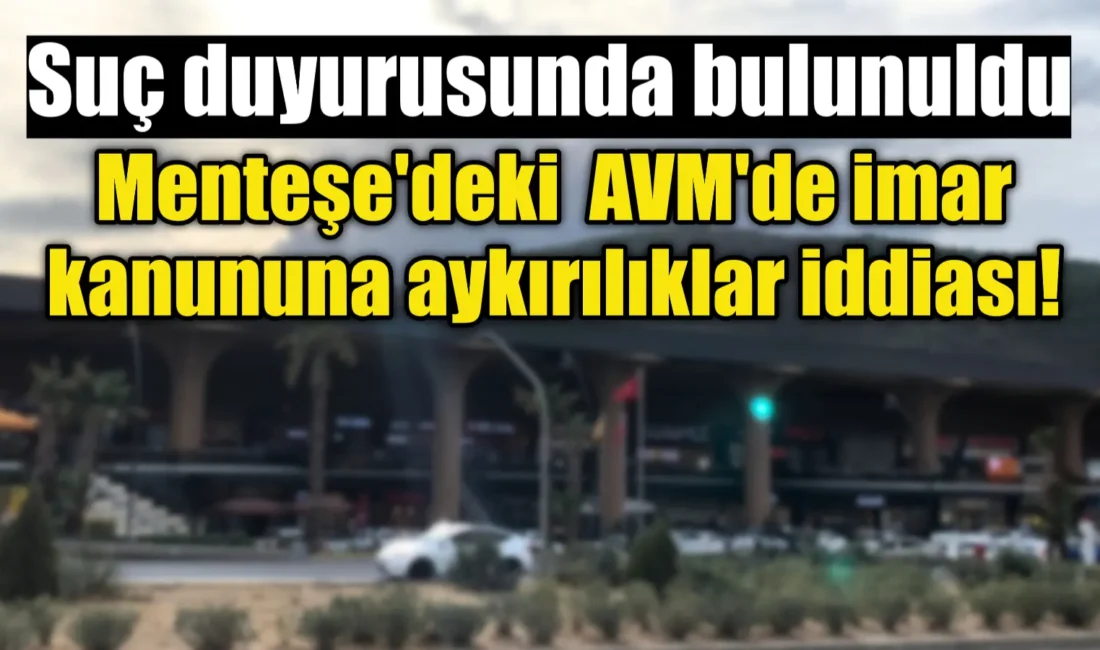 Muğla’'nın Menteşe ilçesinde bulunan