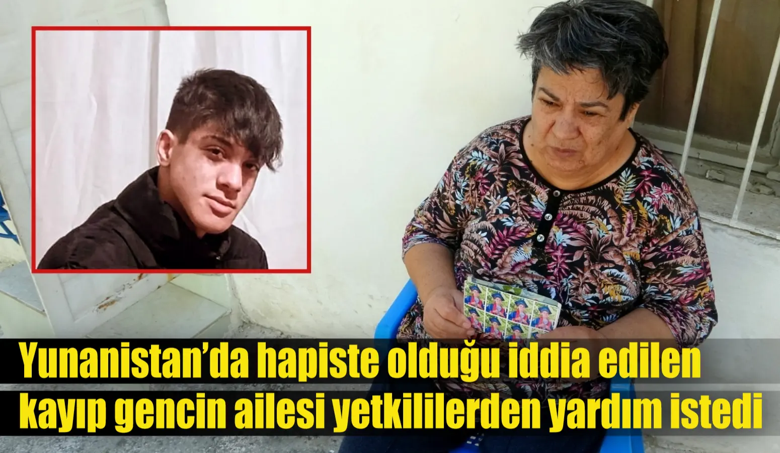 Yunanistan’da hapiste olduğu iddia edilen kayıp gencin ailesi yetkililerden yardım istedi