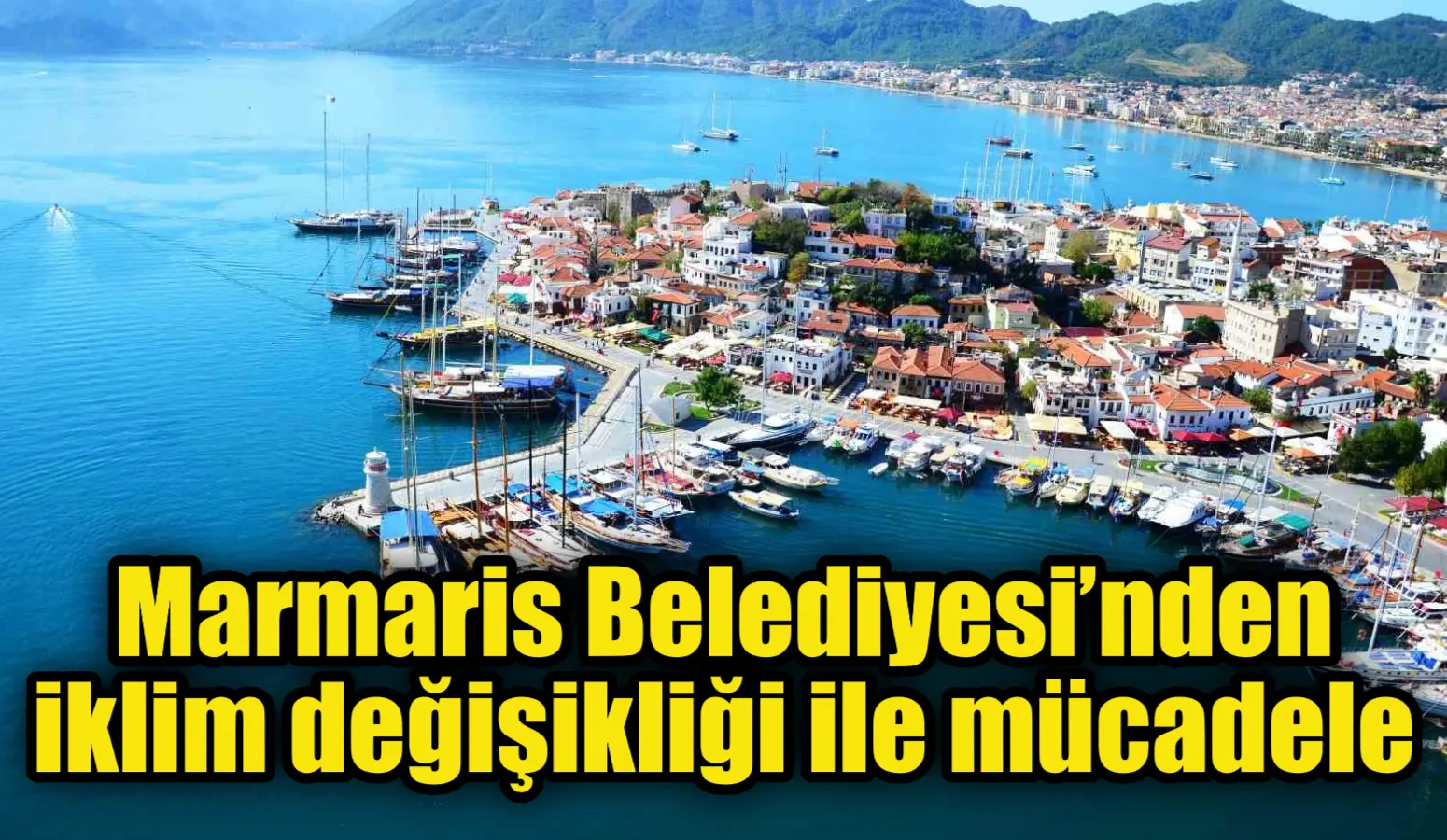 Marmaris Belediyesi’nden iklim değişikliği ile mücadele