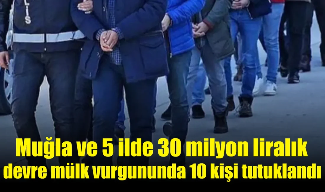 Muğla ve 5 ilde,