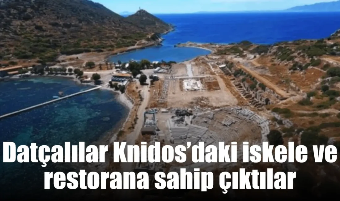 Muğla’nın Datça ilçesine bağlı Yazıköy’deki Antik Knidos Kenti’nde Datça Belediyesi’ne