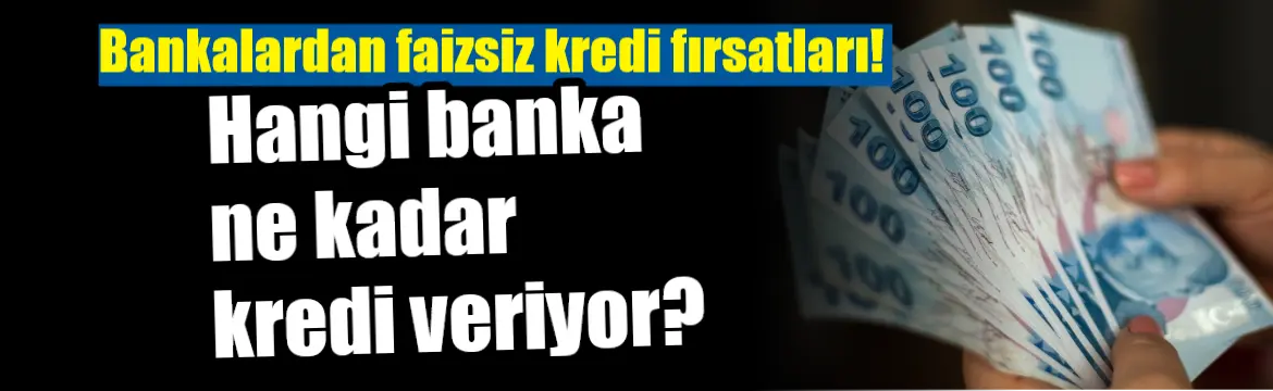 Bankalar arasında faizsiz kredi kampanyaları