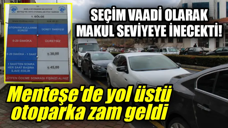 Menteşe’de Muttaş’ın yönettiği yol üstü otoparklarına 2025 zammı geldi. 20