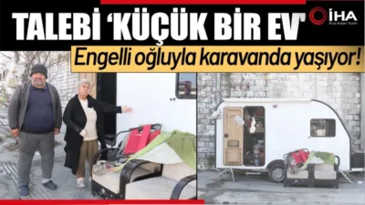 İzmir'de zihinsel engelli oğluyla karavanda yaşam mücadelesi veren Seval Taşkın'ın