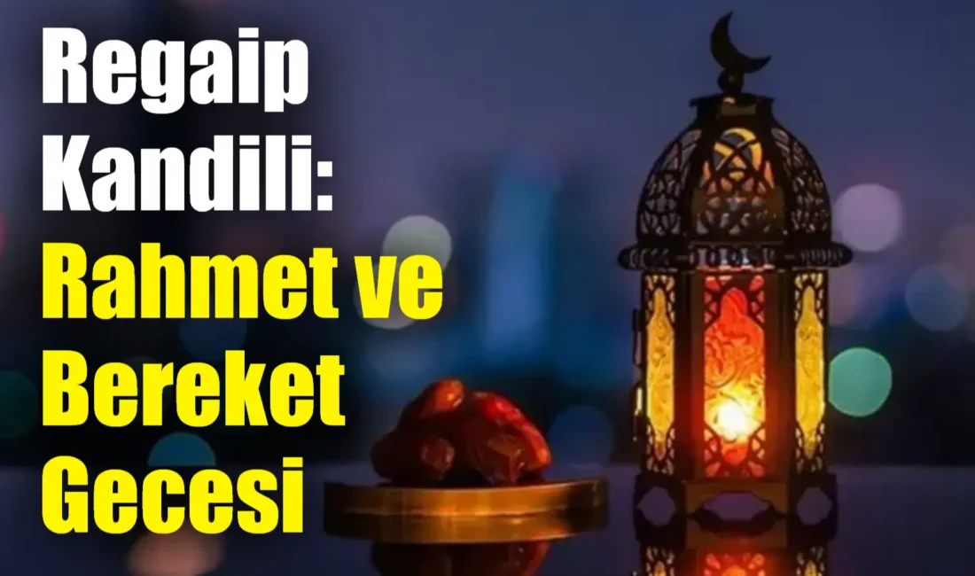 Regaip Kandili, İslam dininde kutsal olarak kabul edilen gecelerden biri