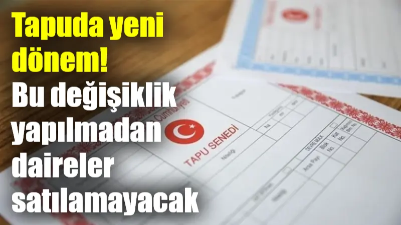 Tapu ve Kadastro Genel Müdürlüğü, yurt genelinde 1 Ocak 2025